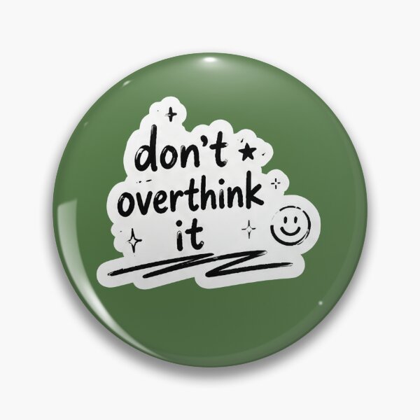 Item preview, ⁠Dont Overthink It Cute Typography⁠ designed and sold by MonoBloom04.