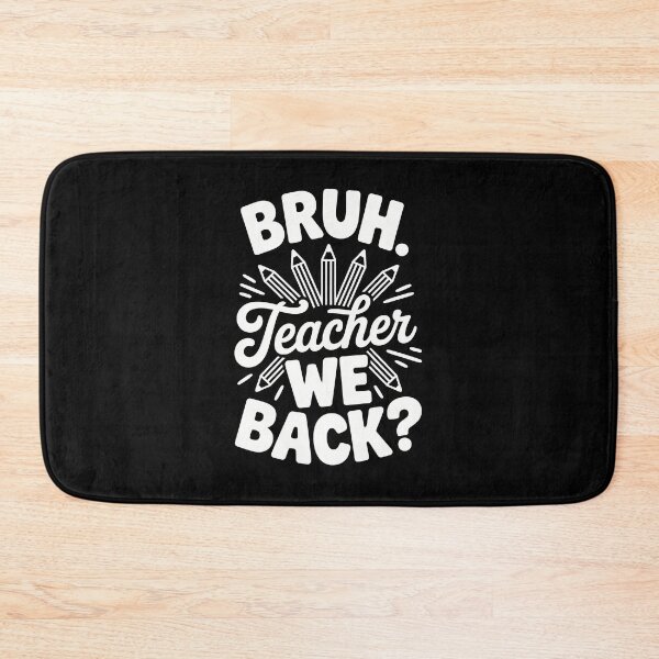 Item preview, Bruh. Teacher We Back designed and sold by jkrphoto.
