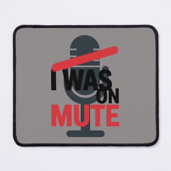 Item preview, I Was On Mute - Funny Work From Home - Developer & WFH Humor designed and sold by Design_Your_Day.
