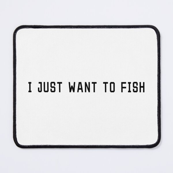 Item preview, I Just Want To Fish Quote T-Shirt – Angler Gift | Uncle Jichuan designed and sold by Uncle-Jichuan.