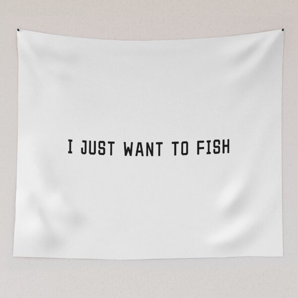Item preview, I Just Want To Fish Quote T-Shirt – Angler Gift | Uncle Jichuan designed and sold by Uncle-Jichuan.