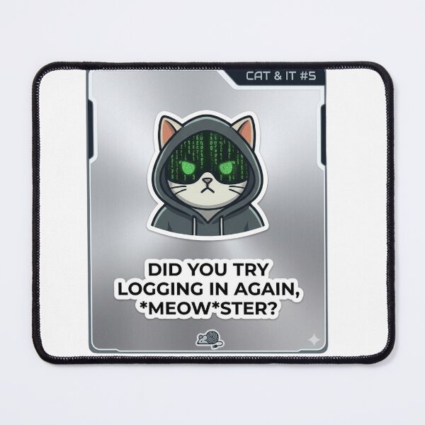 Item preview, Funny IT Support Gift Did You Try Logging In Again  Meowster Hacker Cat Shirt Tech Support Humor Gift designed and sold by Dev Mode.