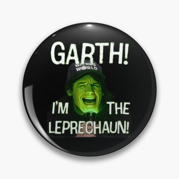 Item preview, Garth I’m The Leprechaun – Wayne’s World St Patrick’s Day Design designed and sold by THAT'S WHAT TEE SAID.