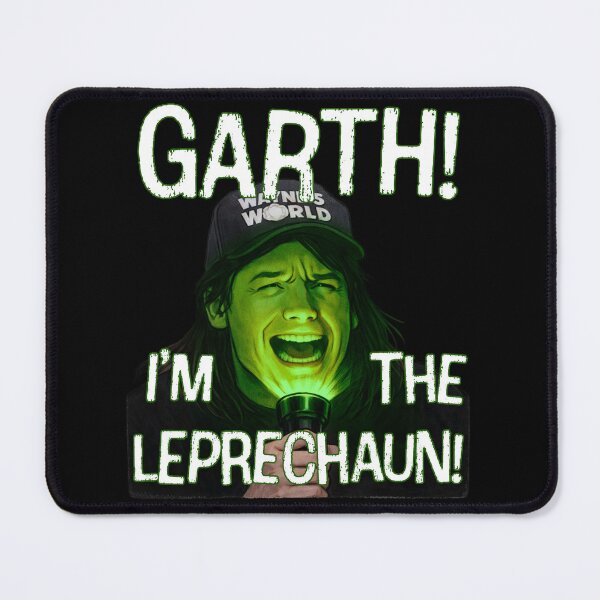 Item preview, Garth I’m The Leprechaun – Wayne’s World St Patrick’s Day Design designed and sold by THAT'S WHAT TEE SAID.