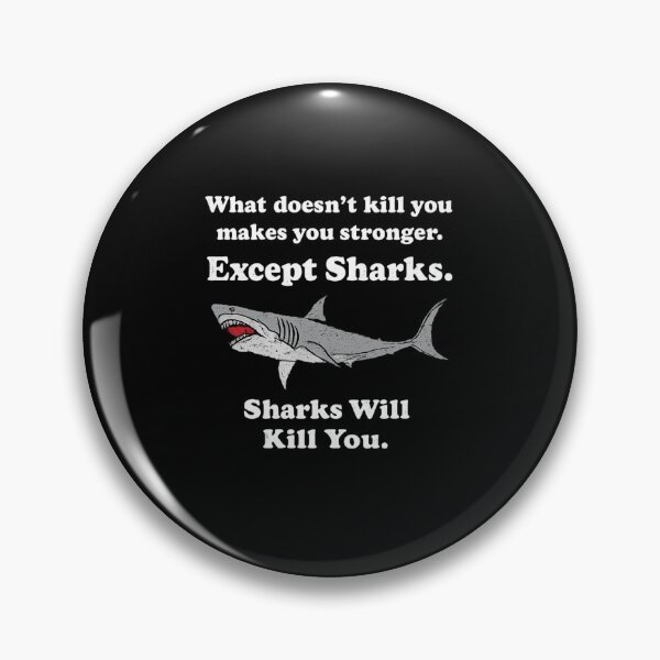 Item preview, Funny Shark Joke What Doesn’t Kill You Makes You Stronger Except Sharks Humor designed and sold by Ekonolotie.