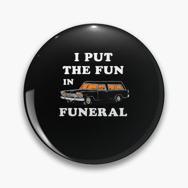Item preview, I Put The Fun In Funeral Funny Dark Humor Gothic Hearse Design designed and sold by Ekonolotie.