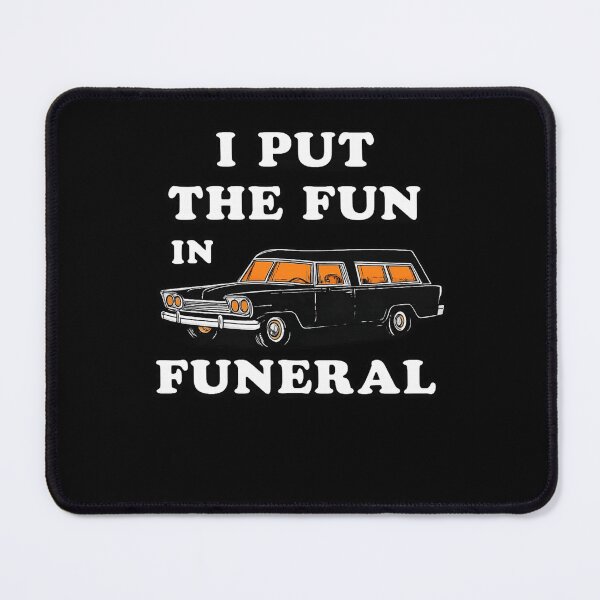Item preview, I Put The Fun In Funeral Funny Dark Humor Gothic Hearse Design designed and sold by Ekonolotie.
