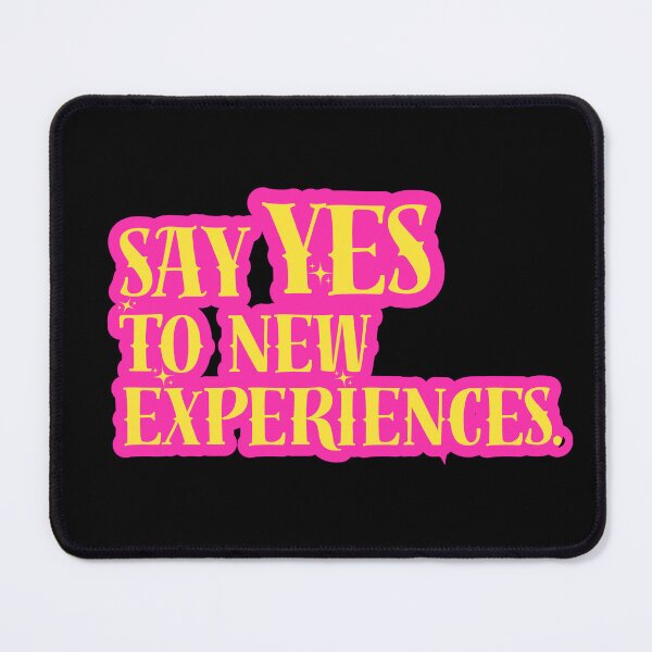Item preview, Say Yes To New Experiences designed and sold by CDPrintsDesigns.
