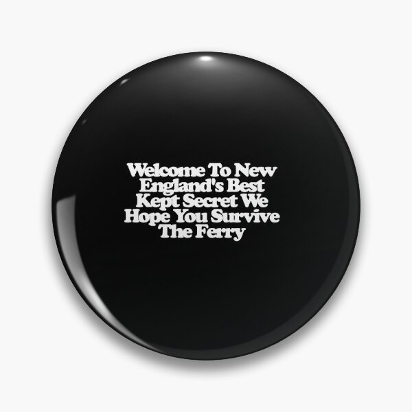 Item preview, Welcome To New England'S Best Kept Secret We Hope You Survive The Ferry - Widow's Bay Art designed and sold by dsxclothing.