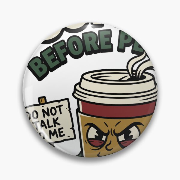 Item preview, Coffee Before People — Badge V1 designed and sold by 1RSN.