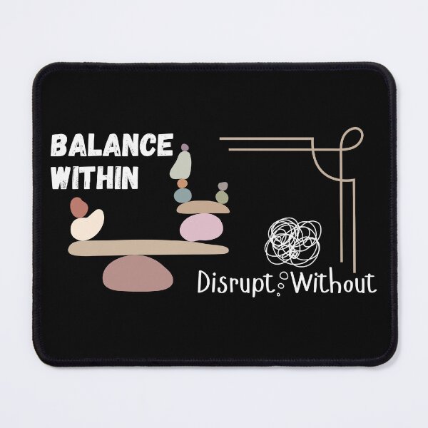 Item preview, Balance Within, Disrupt Without designed and sold by ActOutTees.