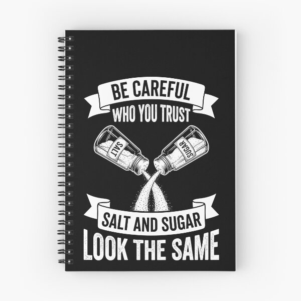 Item preview, Be Careful Who You Trust Salt And Sugar Look The Same Wisdom Quote Life Lesson designed and sold by SofenArt.