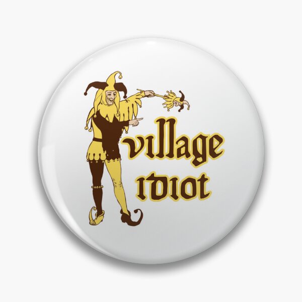 Item preview, village idiot designed and sold by swillygoose.