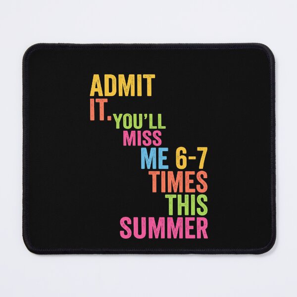 Item preview, Admit It. You'll Miss Me 6-7 Times This Summer Humorous Vacation Friends designed and sold by SofenArt.