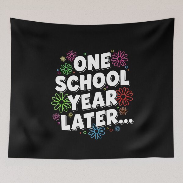 Item preview, One School Year Later End Of School Teacher Student Celebration designed and sold by SofenArt.