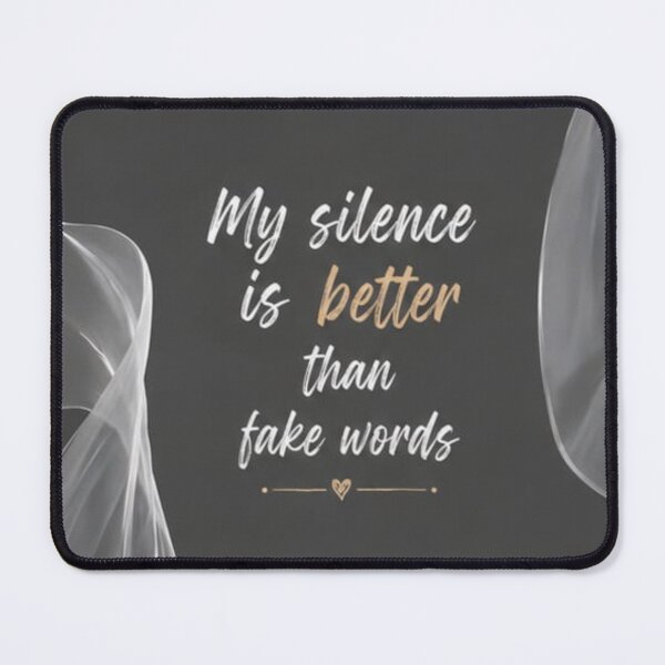 Item preview, My Silence Is Better Than Fake Words designed and sold by itxelaraStudio.