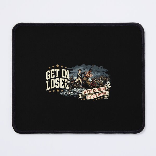 Item preview, Get In Loser We're Crossing The Delaware American History Revolutionary War Patriot Humor designed and sold by SofenArt.