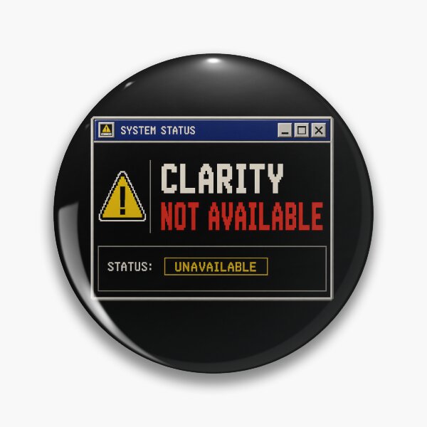 Item preview, Clarity Not Available – Retro System Status Humor Design designed and sold by Mad Factory Designs.