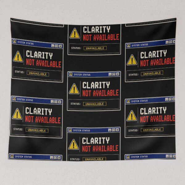 Item preview, Clarity Not Available – Retro System Status Humor Design designed and sold by Mad Factory Designs.