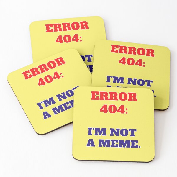 Item preview, Error 404 I'm Not A Meme designed and sold by Mauswohn.