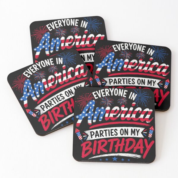 Item preview, Everyone In America Parties On My Birthday Fourth Of July Patriotic Independence designed and sold by DienesAngele.