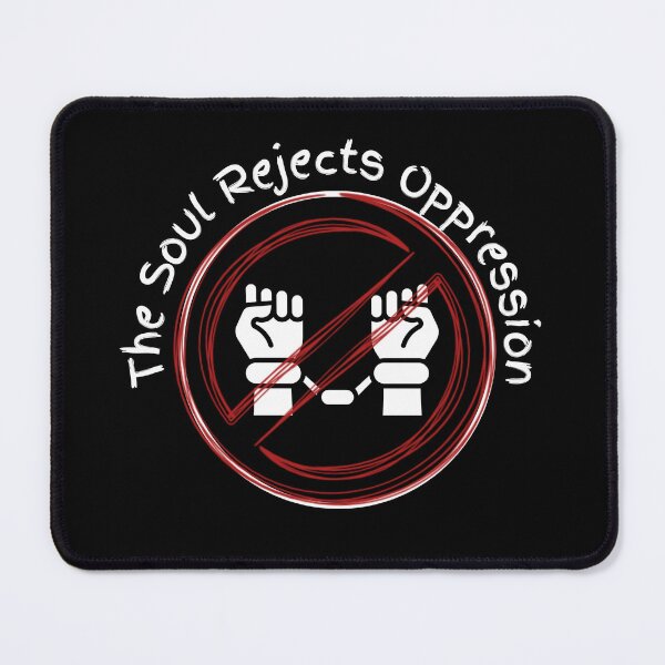 Item preview, The Soul Rejects Oppression designed and sold by ActOutTees.