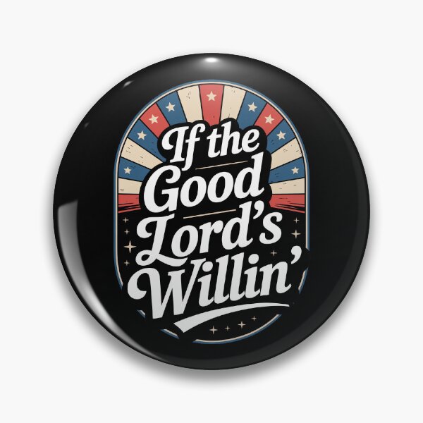 Item preview, Good Lord’s Willin’ Retro Emblem designed and sold by OldGloryForge.