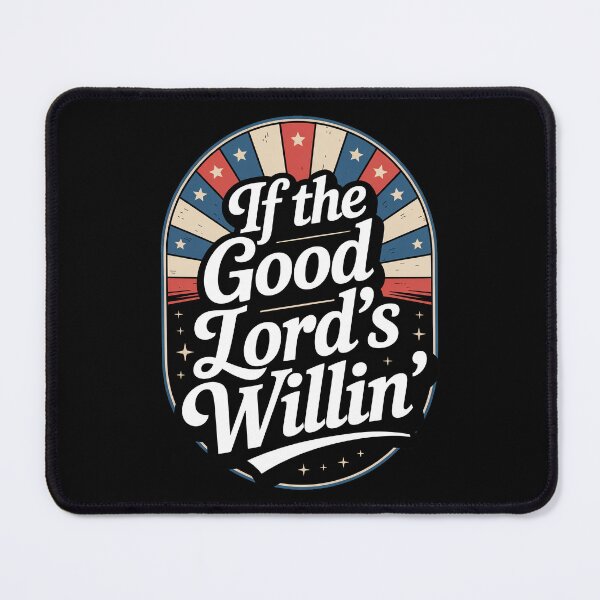 Item preview, Good Lord’s Willin’ Retro Emblem designed and sold by OldGloryForge.