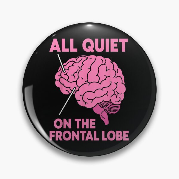 Item preview, All Quiet On The Frontal Lobe Funny Brain Anatomy Humor designed and sold by DuneHaicna.