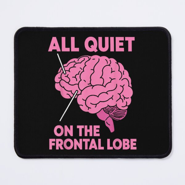 Item preview, All Quiet On The Frontal Lobe Funny Brain Anatomy Humor designed and sold by DuneHaicna.