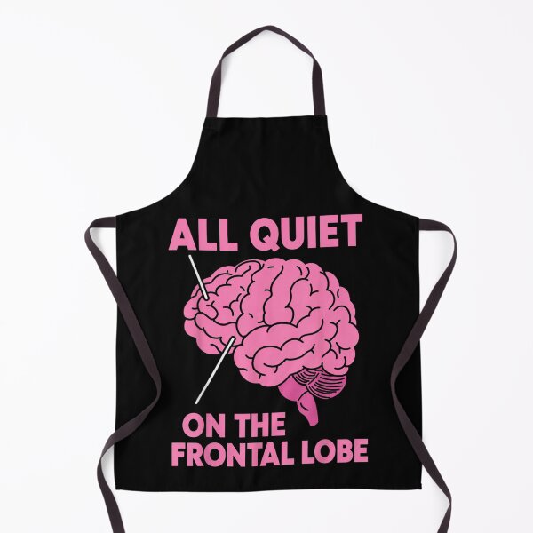 Item preview, All Quiet On The Frontal Lobe Funny Brain Anatomy Humor designed and sold by DuneHaicna.