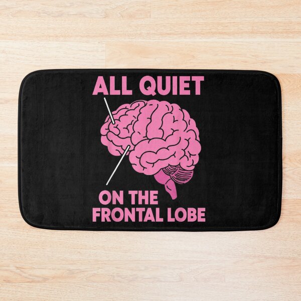 Item preview, All Quiet On The Frontal Lobe Funny Brain Anatomy Humor designed and sold by DuneHaicna.