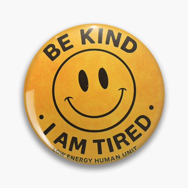 Item preview, BE KIND I AM TIRED — Low Energy Human Unit Retro Smiley Sticker designed and sold by Human Maintenance Bureau.