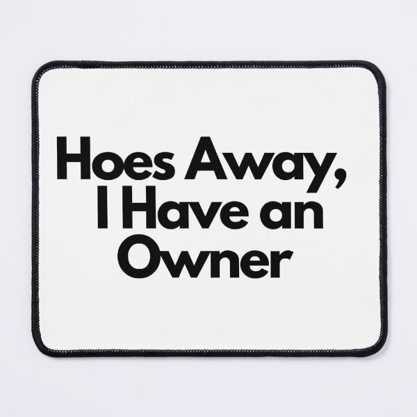 Item preview, Hoes Away I Have an Owner T-Shirt, Funny Relationship Gift, Possessive Couple Graphic Tee, Sarcastic Dating Shirt designed and sold by pipolabco.