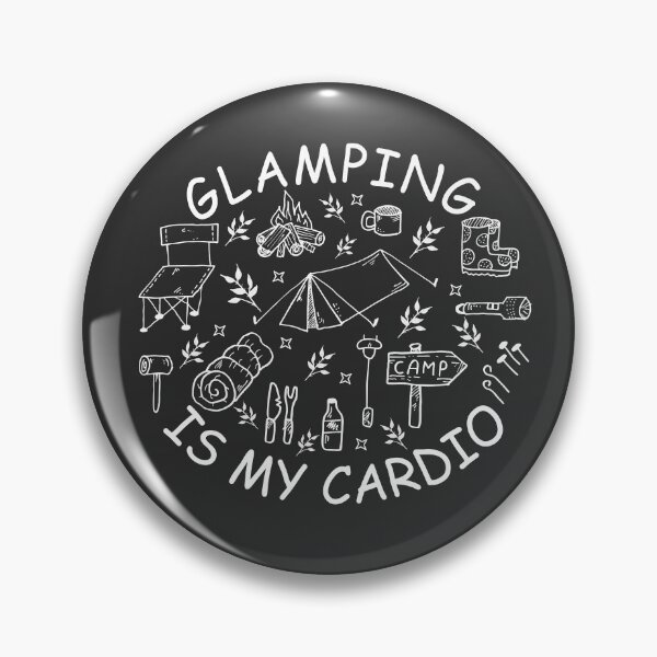 Item preview, GLAMPING IS MY CARDIO designed and sold by soma5.