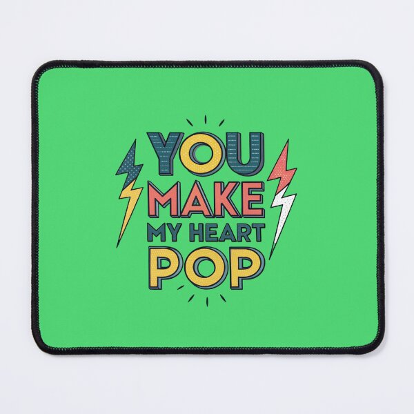 Item preview, You Make My Heart Pop designed and sold by Ashraf23.