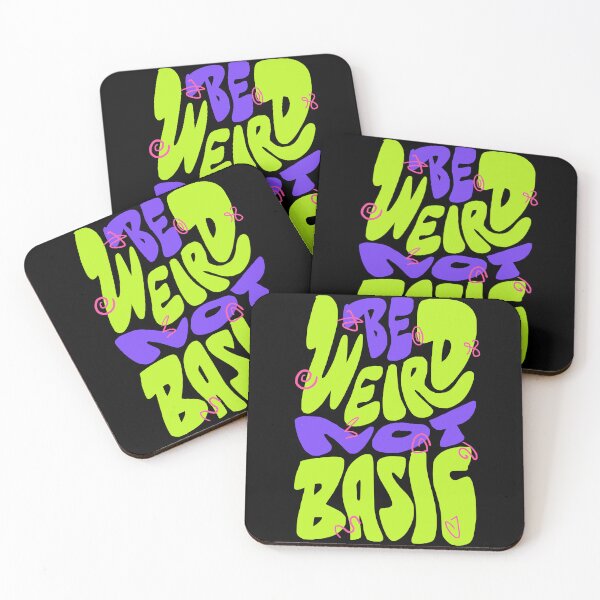 Item preview, Be Weird Not Basic designed and sold by Chrisnug24.