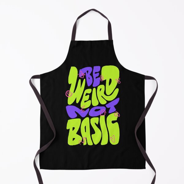 Item preview, Be Weird Not Basic designed and sold by Chrisnug24.