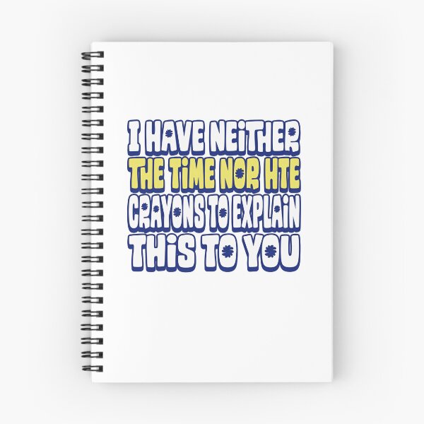 Item preview, I Have Neither The Time Nor The Crayons To Explain This To You Funny Sarcastic Quote Manager Teacher Work Humor designed and sold by JonesFlora2025.