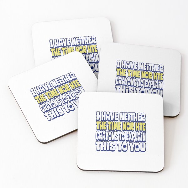 Item preview, I Have Neither The Time Nor The Crayons To Explain This To You Funny Sarcastic Quote Manager Teacher Work Humor designed and sold by JonesFlora2025.