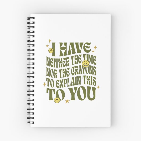 Item preview, I Have Neither The Time Nor The Crayons To Explain This To You Sarcastic Humor Blunt Adult designed and sold by JonesFlora2025.