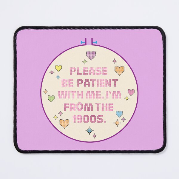 Item preview, Please Be Patient. I'm From the 1900s. designed and sold by Daisy Flowers.