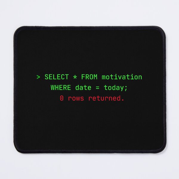 Item preview, SELECT FROM Motivation 0 Rows Returned - Funny SQL Programmer Humor Gift designed and sold by IdentityinInk.