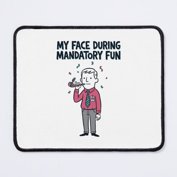 Item preview, My Face During Mandatory Fun Deadpan Office Worker designed and sold by Fenay Designs.
