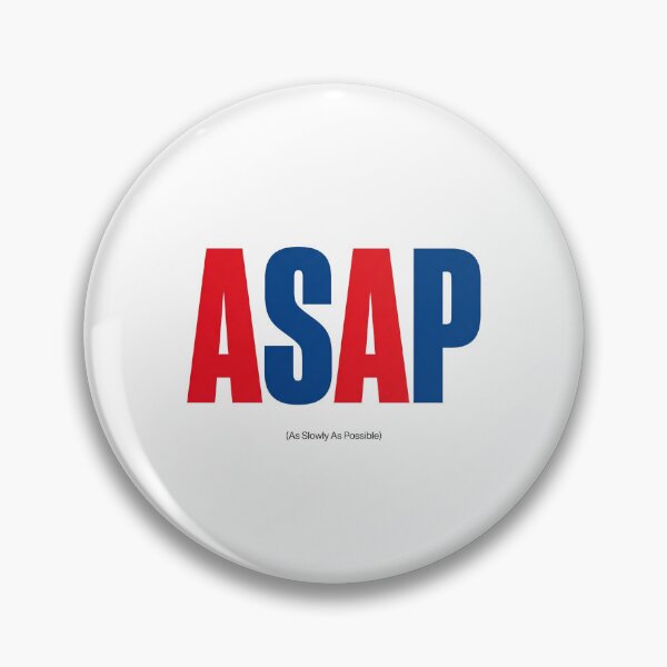 Item preview, ASAP As Slowly As Possible Sarcastic Corporate Jargon designed and sold by Fenay Designs.