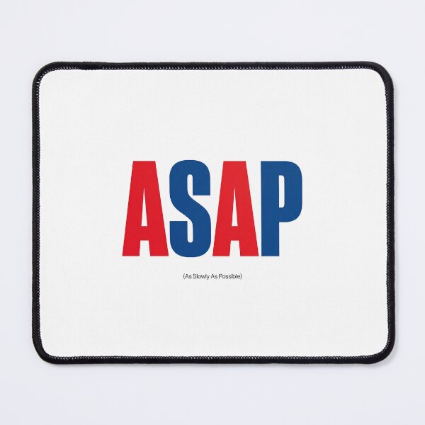 Item preview, ASAP As Slowly As Possible Sarcastic Corporate Jargon designed and sold by Fenay Designs.