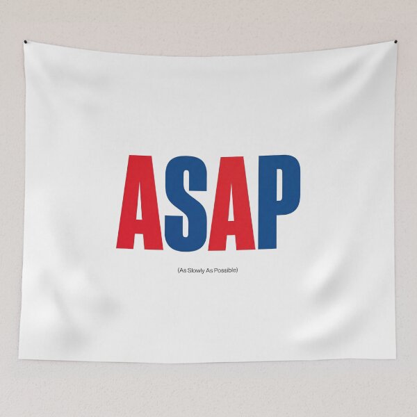 Item preview, ASAP As Slowly As Possible Sarcastic Corporate Jargon designed and sold by Fenay Designs.