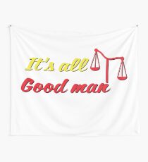 It's all good man Wall Tapestry