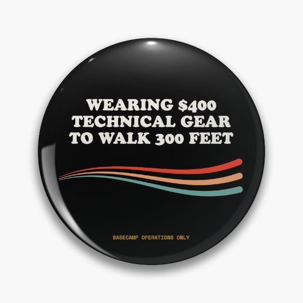 Item preview, Wearing $400 Technical Gear To Walk 300 Feet Funny Outdoor Meme Retro designed and sold by SlothcoreVibes.