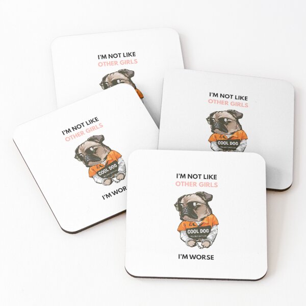 Item preview, I'm Not Like Other Girls I'm Worse Funny Pug designed and sold by Designs by IMA.